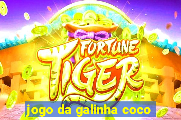 jogo da galinha coco